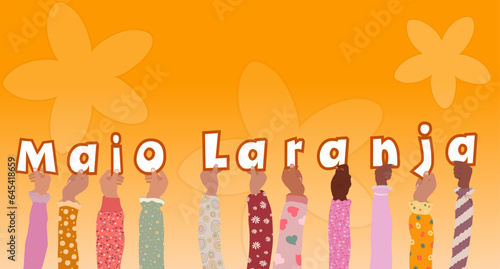 Raised hands of children holding letters forming the text Maio Laranja. Campaign fighting against violence abuse and exploitation of children and adolescents in Brazil. Poster banner
