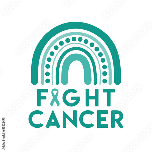 Ovarian and Cervical Cancer Awareness Month illustration. Teal ovarian cancer ribbon with fight cancer phrase and rainbow. Cancer prevention and women health care illustration