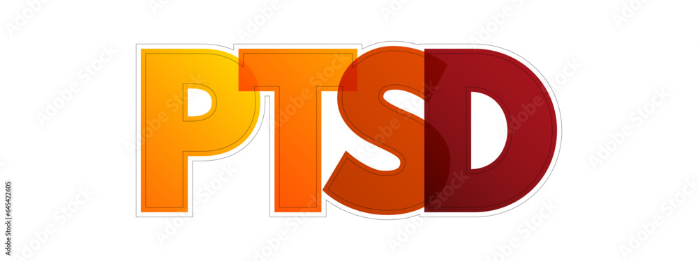 PTSD Posttraumatic Stress Disorder - psychiatric disorder that may occur in people who have experienced or witnessed a traumatic event , colorful text concept background