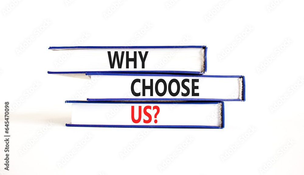 Why choose us symbol. Concept word Why choose us on beautiful books. Beautiful white table white background. Business motivational why choose us concept. Copy space. Why choose us symbol. Concept word Why choose us on beautiful books. Beautiful white table white background. Business motivational why choose us concept. Copy space.