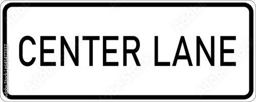 Vector graphic of a usa Center Lane Only highway sign. It consists of the wording Center Lane contained in a white rectangle