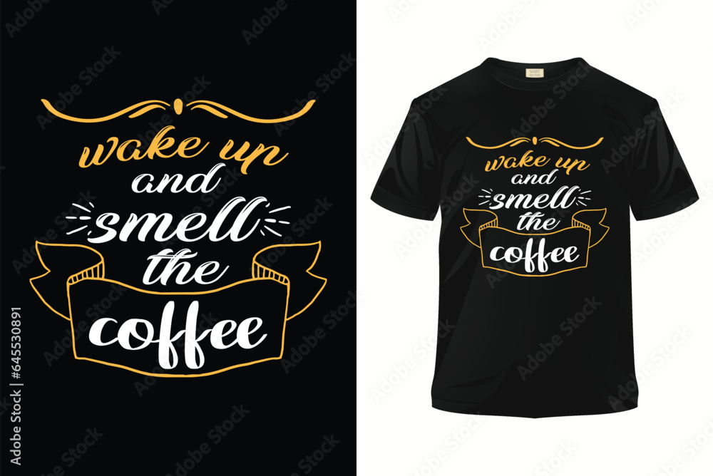 Coffee T-shirt design, Coffee Typography Printable T-shirt design vector template. Coffee T-shirt design, Coffee Typography Printable T-shirt design vector template.
