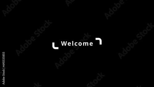black background welcome text animation. Cool welcome text animation perfect for an opening something animation or for a welcome greeting.