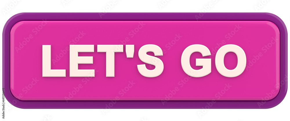 Go button. Let us go button. 3D illustration. Go button. Let us go button. 3D illustration.