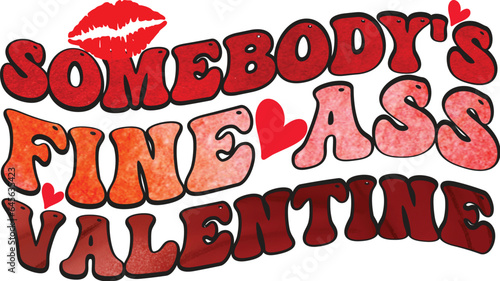 somebody's fine ass valentine