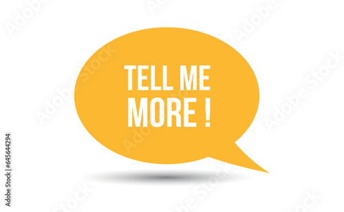 tell me more speech bubble vector illustration. Communication speech bubble with tell me more text
