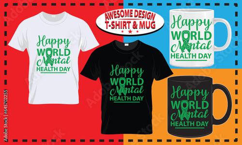 World mental health t-shirt and mug design, typography custom, vector best for print design.