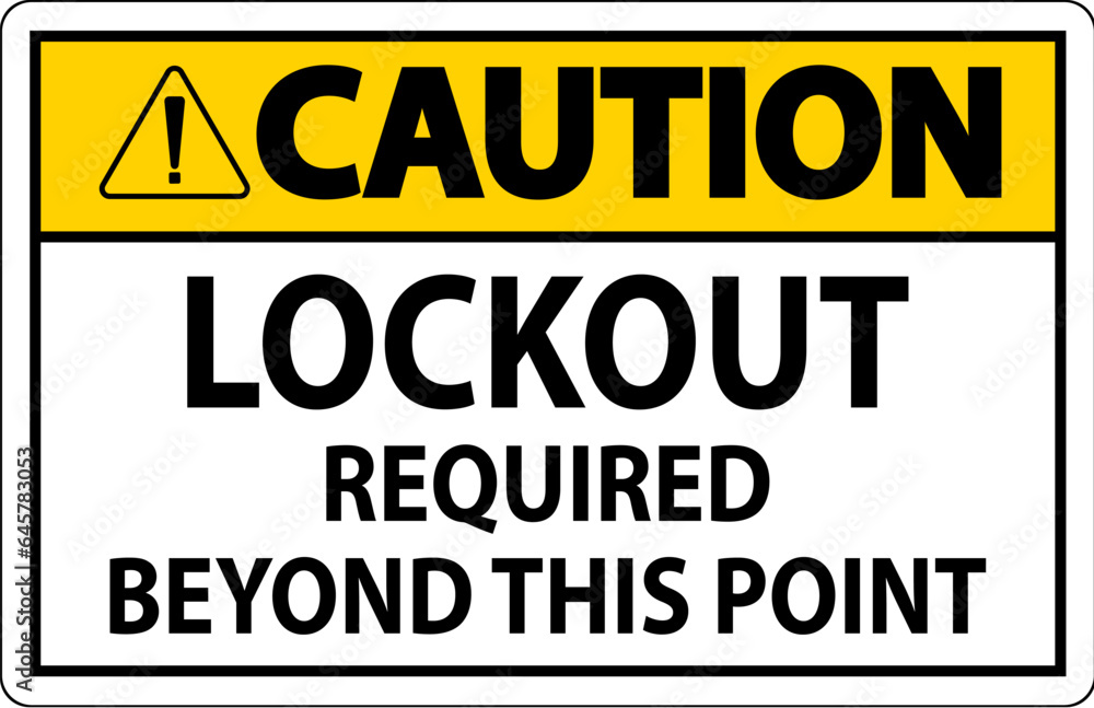 Caution Sign, Lockout Required Beyond This Point Caution Sign, Lockout Required Beyond This Point