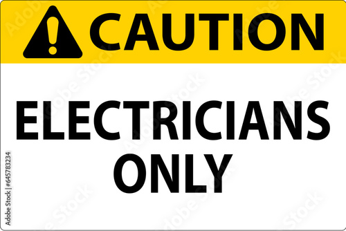 Caution Sign Electricians Only © Seetwo