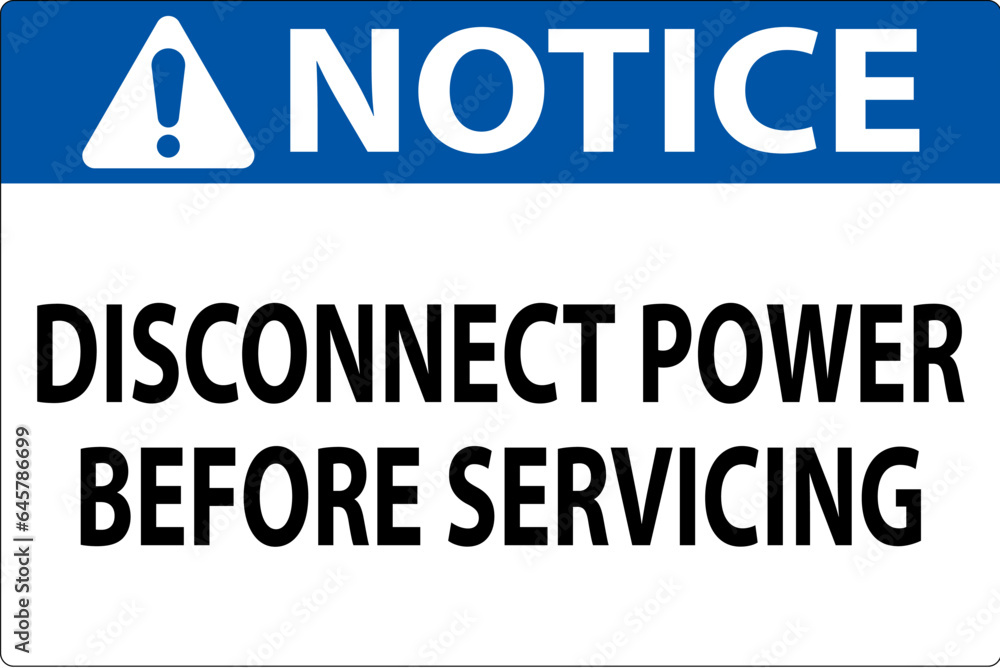 Notice Sign Disconnect Power Before Servicing Notice Sign Disconnect Power Before Servicing