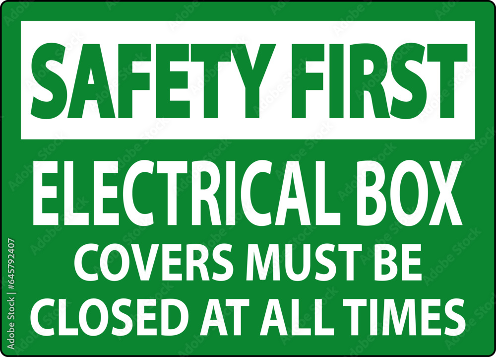 Safety First Sign Electrical Box Covers Must Be Closed At All Times