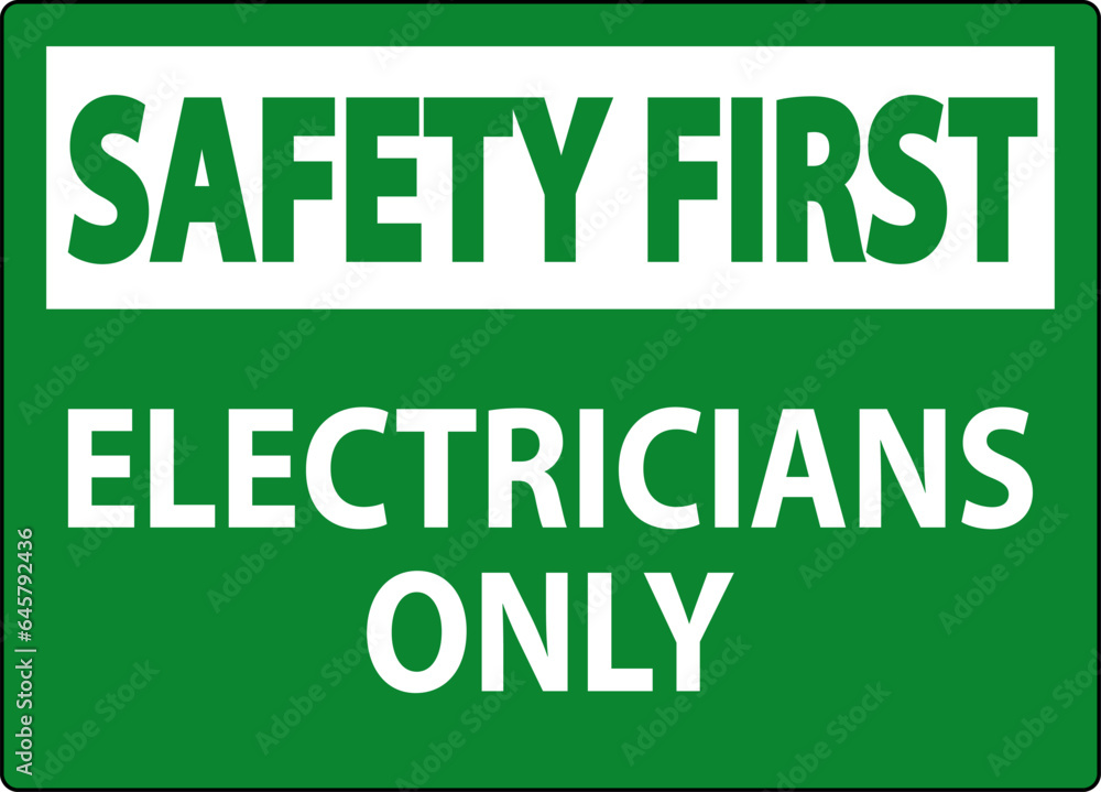 Safety First Sign Electricians Only Safety First Sign Electricians Only