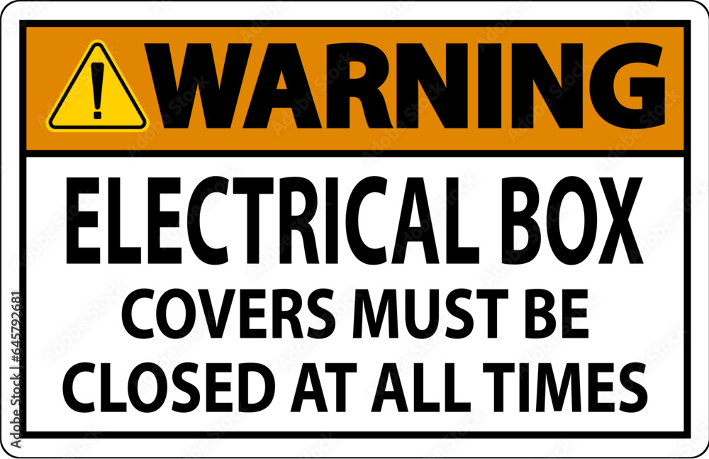 Warning Sign Electrical Box Covers Must Be Closed At All Times