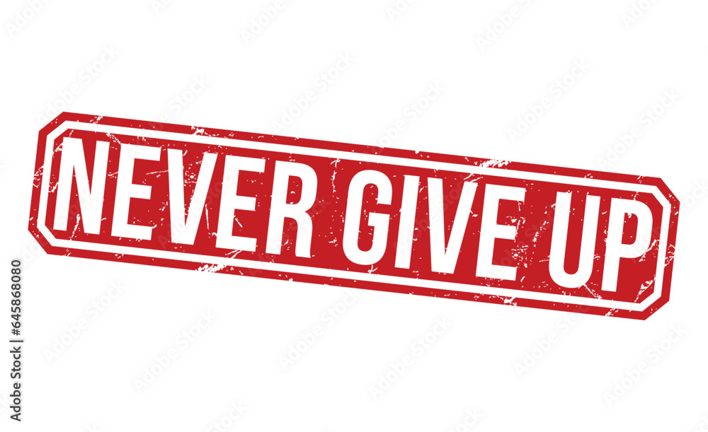 Never Give Up Red Rubber Stamp vector design. Never Give Up Red Rubber Stamp vector design.