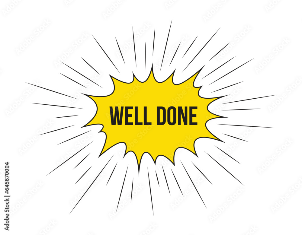 Fototapeta premium Well done announcement speech bubble with megaphone, Well done text speech bubble vector illustration.