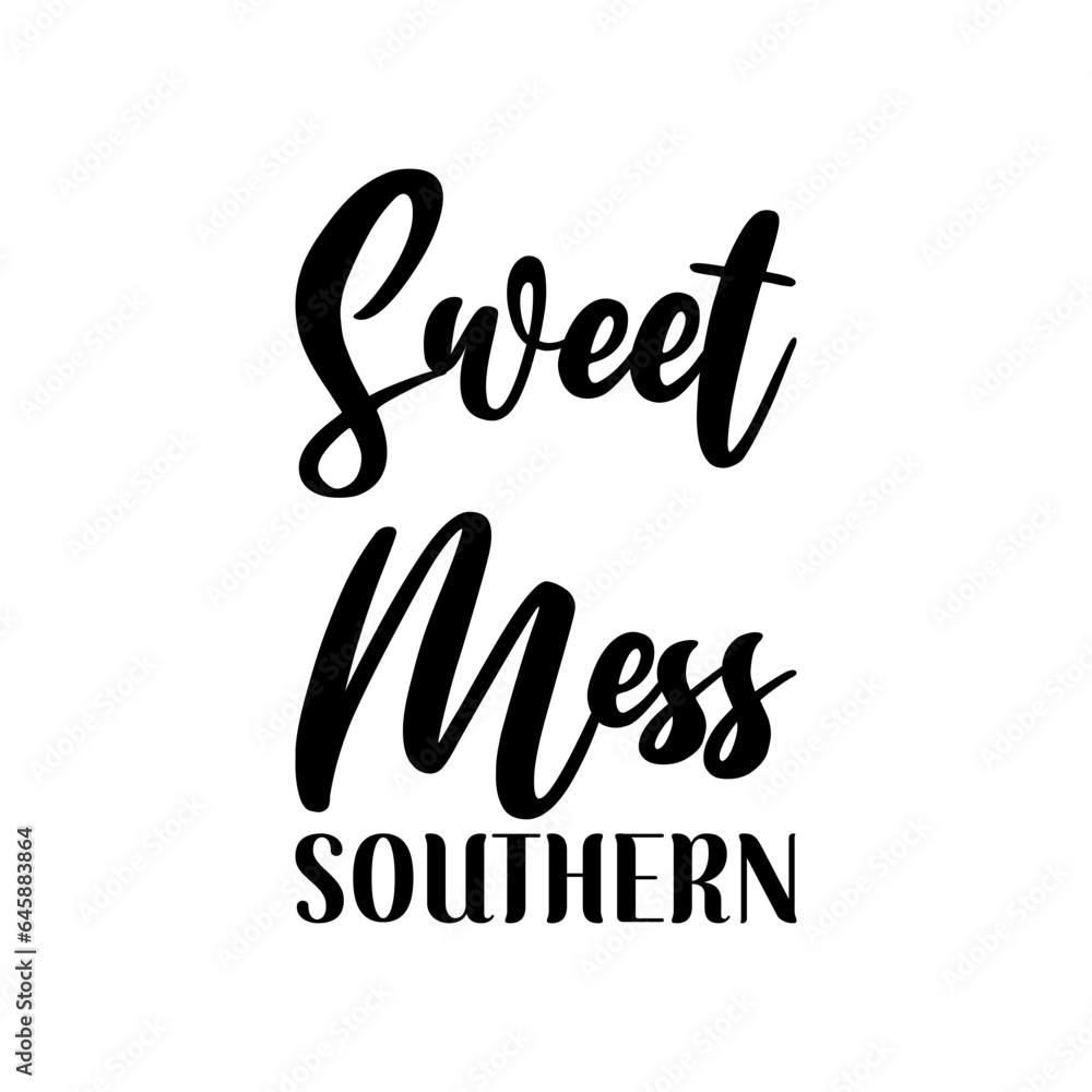 sweet mess southern black letters quote