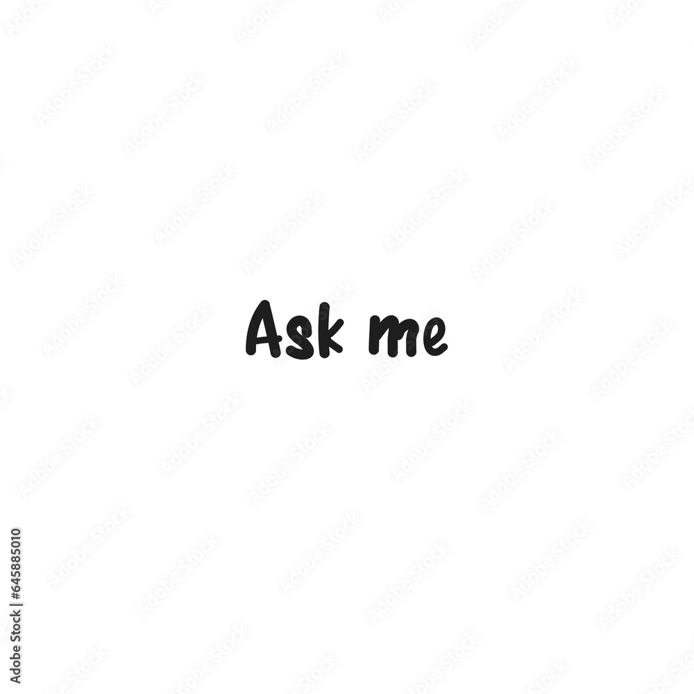 Digital png illustration of ask me text on transparent background Digital png illustration of ask me text on transparent background