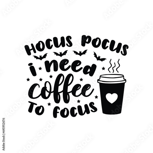 Obraz na płótnie hocus pocus i need coffee to focus