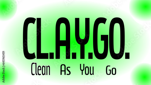 CLAYGO Clean As You Go Green colors environment friendly signage