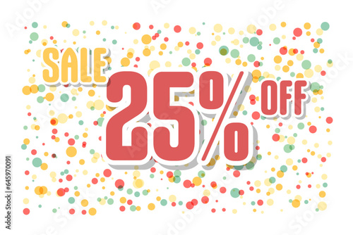 The inscription discount 25 off on the background of confetti. Price labele sale promotion market. offer store