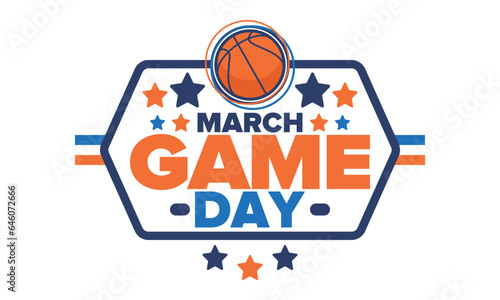 Game Day. Basketball playoff in March. Basketball pitch. Super sport party in United States. Final games of season tournament. Professional team championship. Ball for basketball. Sport poster. Vector photo