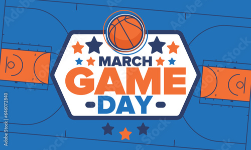 Game Day. Basketball playoff in March. Basketball pitch. Super sport party in United States. Final games of season tournament. Professional team championship. Ball for basketball. Sport poster. Vector