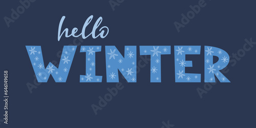 Hello winter hand drawn lettering phrase. Letters decorated with snowflakes. Seasonal background. Design element for cards, banners, labels, posters