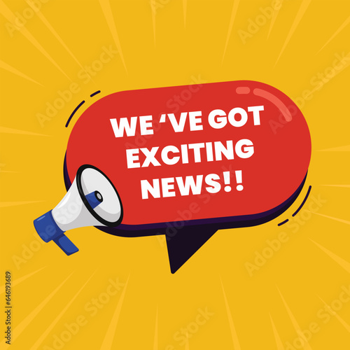 we have got exciting news announcement vector illustration