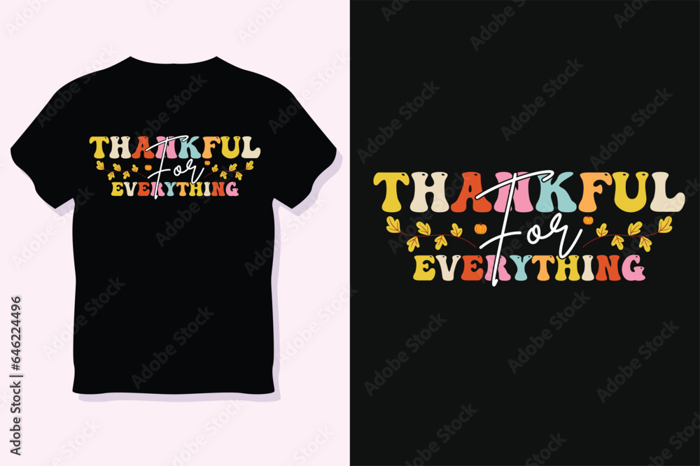 thankful  for everything svg ,  Thanksgiving day t-shirt design
