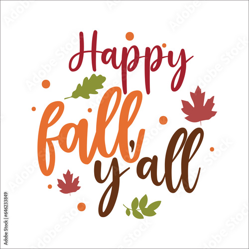 Welcome fall svg, Thanksgiving t-shirt design, Funny Fall svg, EPS, autumn bundle, Pumpkin, Handmade calligraphy vector illustration graphic, Hand written vector sign, Happy fall yall