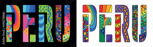 PERU. Unique colorful friendly text. Modern style. Bright isolate letters, creative multicolored decoration inside. Country name PERU for web resources, travel print, typography, t-shirt, ads.