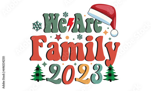 We Are Family 2023 T-Shirt Design