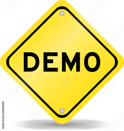 Yellow color transportation sign with word demo on white background