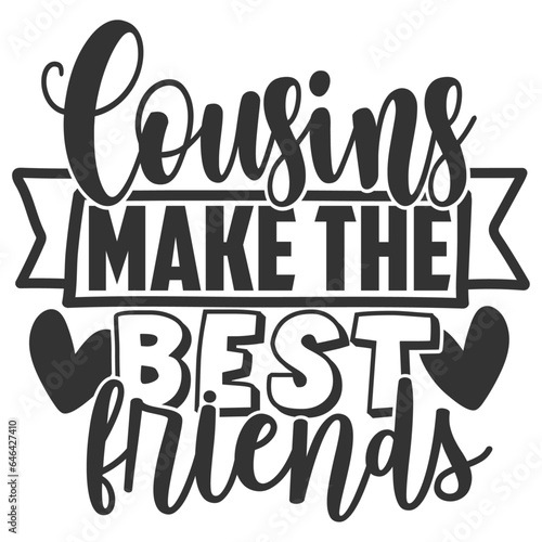 Cousins Make The Best Friends - Best Friends Illustration