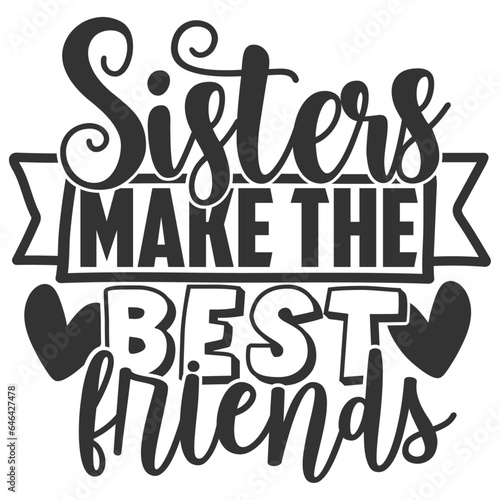 Sisters Make The Best Friends - Best Friends Illustration