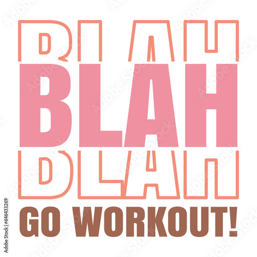 Blah go workout! SVG