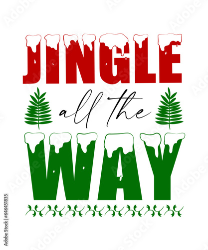 Jingle all the way t shirt. Christmas T Shirts design.
