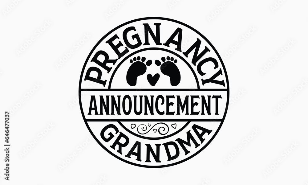 Obraz premium Pregnancy Announcement Grandma - Grandma SVG Design, Handmade calligraphy vector illustration, For the design of postcards, Cutting Cricut and Silhouette, EPS 10.