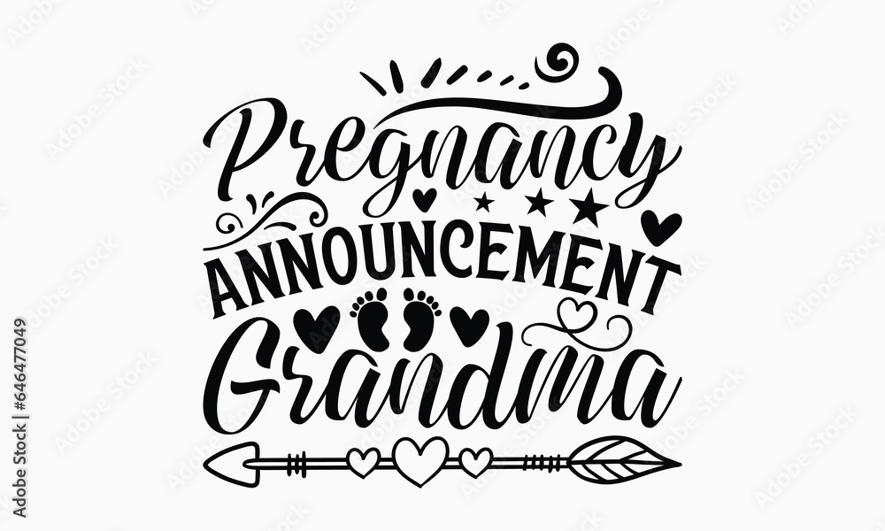 Pregnancy Announcement Grandma - Grandma T-shirts design, SVG Files for Cutting, For the design of postcards, Cutting Cricut and Silhouette, EPS 10.