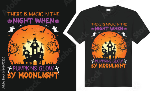 There is magic in the night.. Halloween T-shirt design.