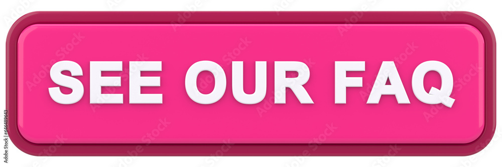 See our FAQ button. 3D illustration. See our FAQ button. 3D illustration.
