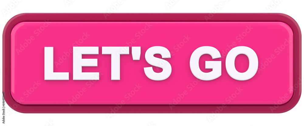 Go button. Let us go button. 3D illustration. Go button. Let us go button. 3D illustration.