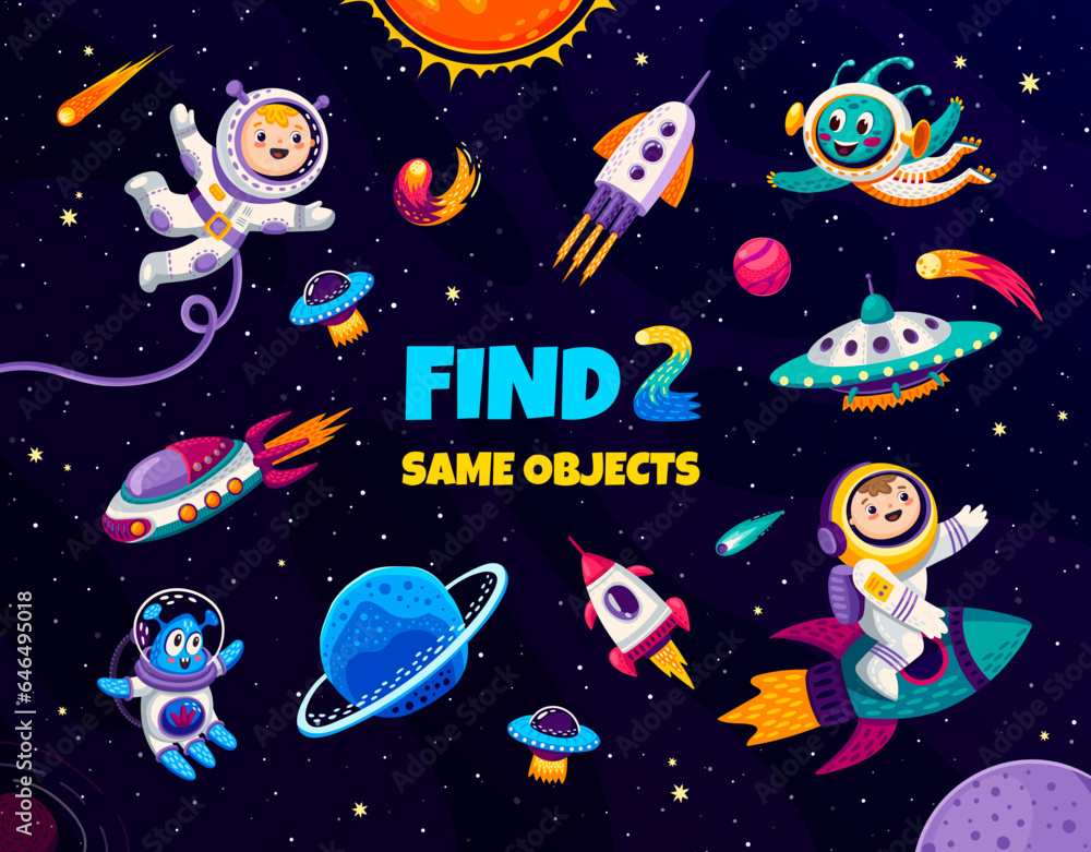 Find two same objects in galaxy space, kids game worksheet or puzzle quiz, cartoon vector. Find and match same pictures of kid spaceman with alien UFO and spaceship rockets in galaxy sky with planets
