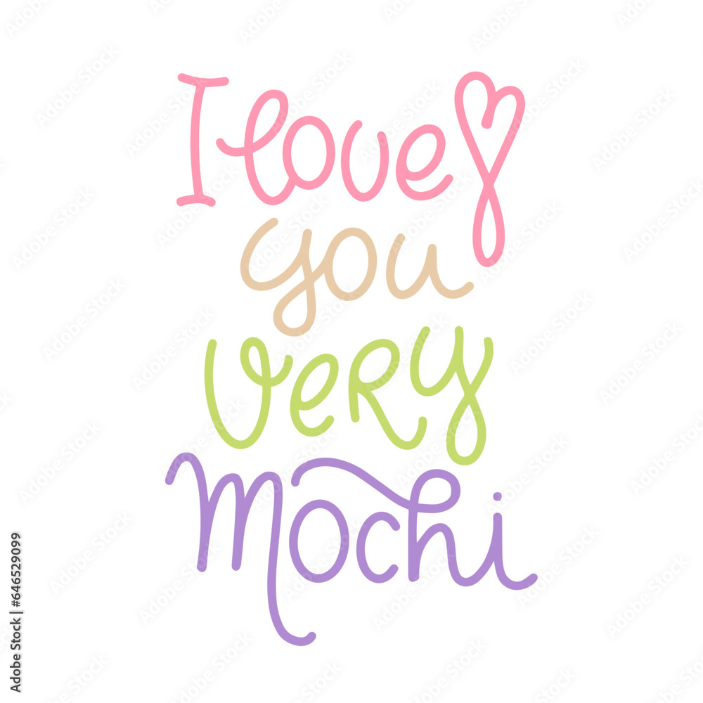 Modern lettering with pun quotes, I love you very mochi, for gift card design, banner, poster. Line calligraphy for sweet japanese dessert, ice cream. Modern lettering with pun quotes, I love you very mochi, for gift card design, banner, poster. Line calligraphy for sweet japanese dessert, ice cream.