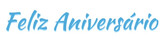 Feliz aniversário written in Português - light blue - greeting card - for website, email, presentation, cricut, image, poster, placard, banner, postcard, ticket, logo, engraving, slide, tag 