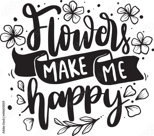 Blooming and Gardening inspirational slogan inscription. Vector quotes. Illustration for prints on t-shirts and bags, posters, cards. Flowers on white background. Wildflowers quote.