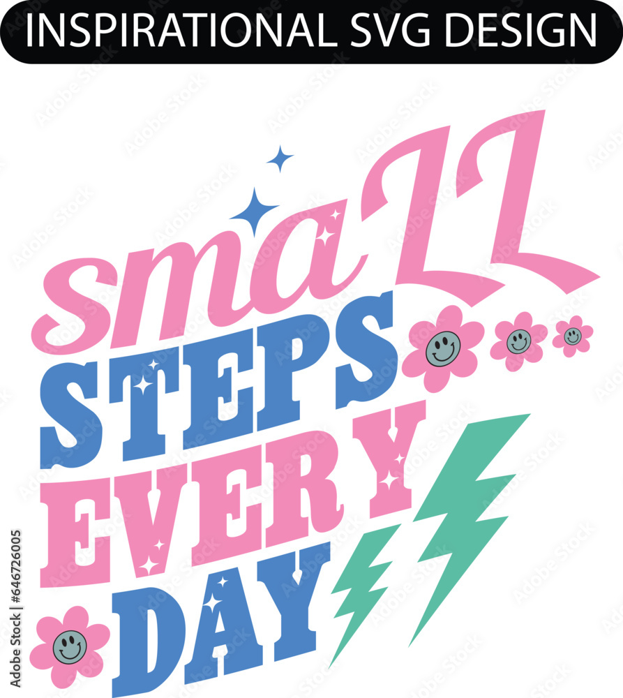 Small steps every day SVG, Motivational Quotes SVG, Small Steps Every Day SVG ,sublimation, sublimation Motivational, Bundle, Inspirational Quotes SVG,, Life Quotes,Cut file for Cricut, Silhouette