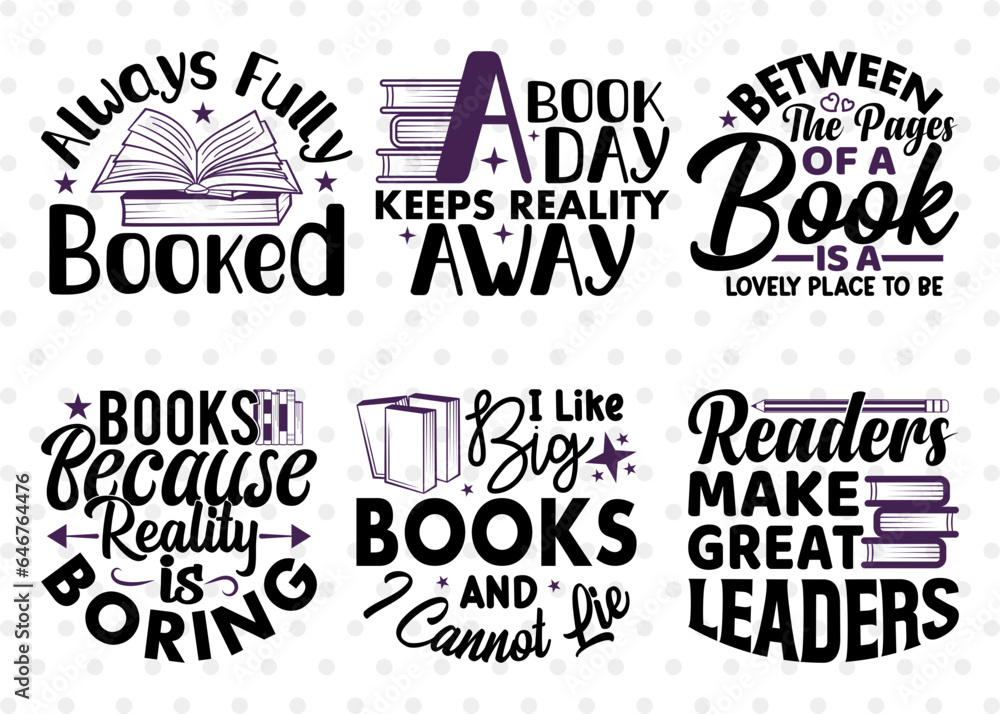 Reading Bundle Vol-09, Always Fully Booked Svg, A Book A Day Keeps Reality Away Svg, I Like Big Books And I Cannot Lie Svg, Reading Quote Design