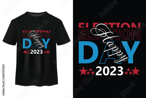Happy Election Day In The United States Of America Typography T Shirt Design On November 7th On Tuesday Vector Illustration