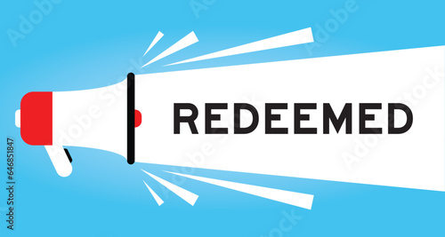 Color megaphone icon with word redeemed in white banner on blue background